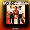 Rich Kent - Fake Chairman (feat. Oseikrom Sikanii) - Single